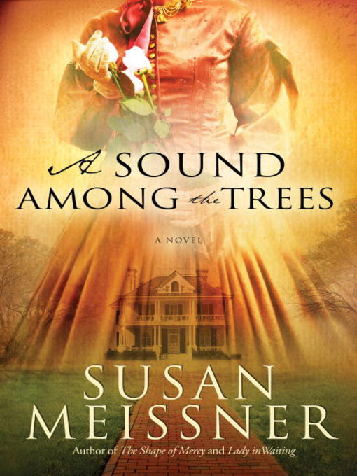 Title details for A Sound Among the Trees by Susan Meissner - Available